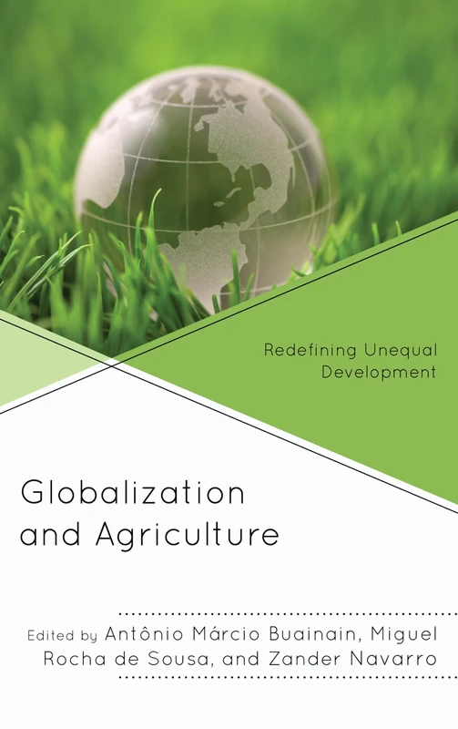 Globalization and Agriculture: Redefining Unequal Development (Globalization and Its Costs)