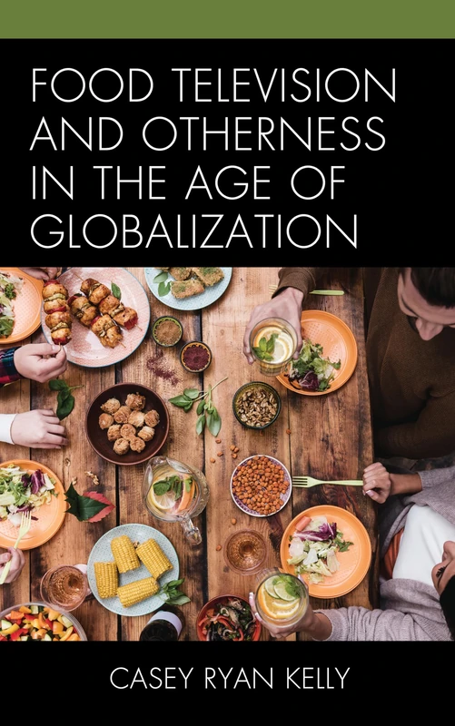 Food Television and Otherness in the Age of Globalization - Image 1