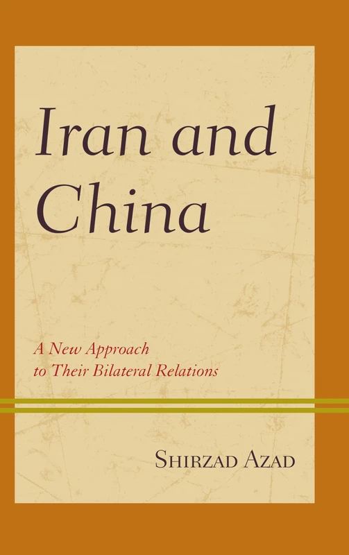 Iran and China: A New Approach to Their Bilateral Relations