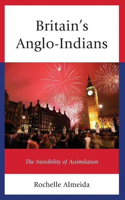 Britain's Anglo-Indians: The Invisibility of Assimilation