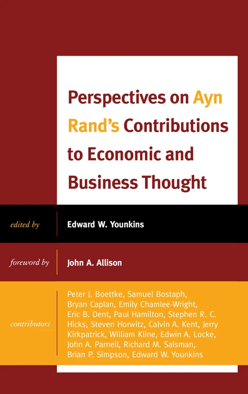 Perspectives on Ayn Rand's Contributions to Economic and Business Thought (Capitalist Thought: Studies in Philosophy, Politics, and Economics)