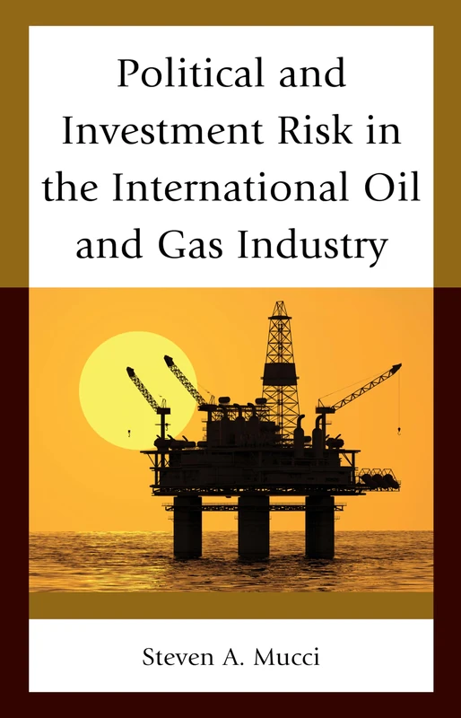 Political and Investment Risk in the International Oil and Gas Industry