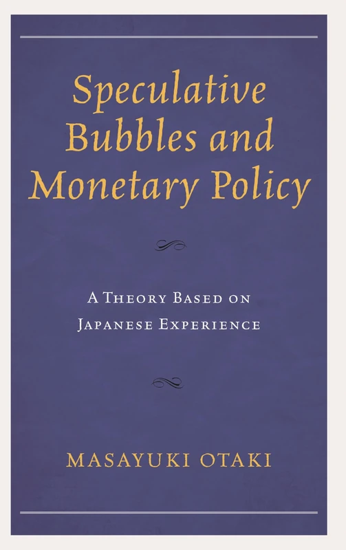 Speculative Bubbles and Monetary Policy: A Theory Based on Japanese Experience