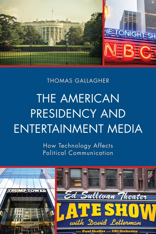 The American Presidency and Entertainment Media: How Technology Affects Political Communication (Lexington Studies in Political Communication) (Bloomsbury Studies in Political Communication) - Image 1