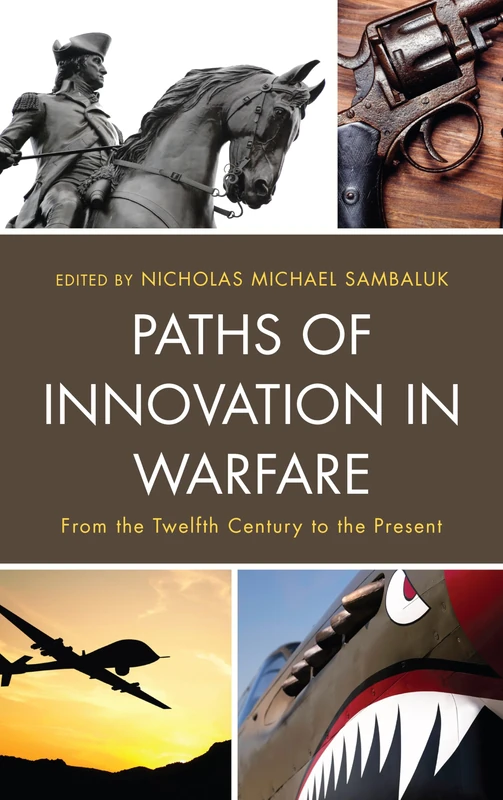 Paths of Innovation in Warfare: From the Twelfth Century to the Present