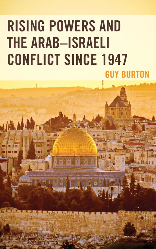 Rising Powers and the Arab-Israeli Conflict since 1947 - Image 1