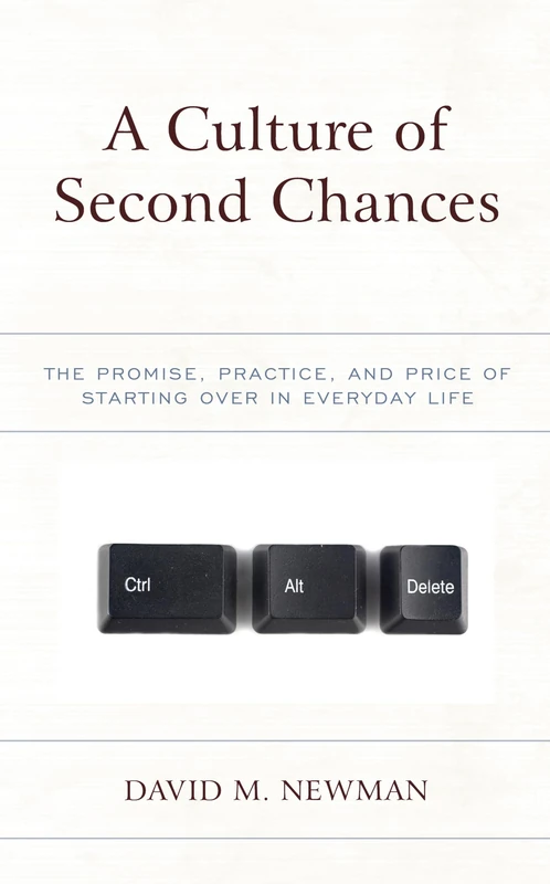 A Culture of Second Chances: The Promise, Practice, and Price of Starting Over in Everyday Life - Image 1