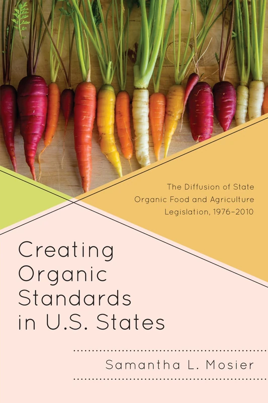 Creating Organic Standards in U.S. States: The Diffusion of State Organic Food and Agriculture Legislation, 1976-2010 - Image 1