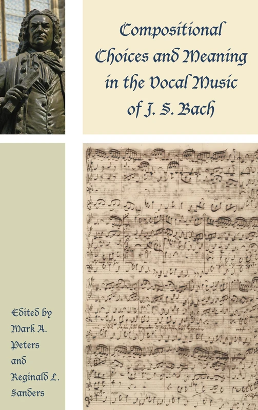 Compositional Choices and Meaning in the Vocal Music of J. S. Bach (Contextual Bach Studies)