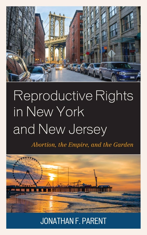 Reproductive Rights in New York and New Jersey: Abortion, the Empire, and the Garden