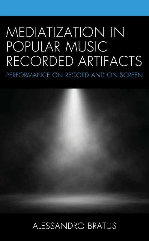 Mediatization in Popular Music Recorded Artifacts: Performance on Record and on Screen - Image 1