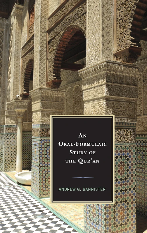 Oral-Formulaic Study of the Qur'an, An