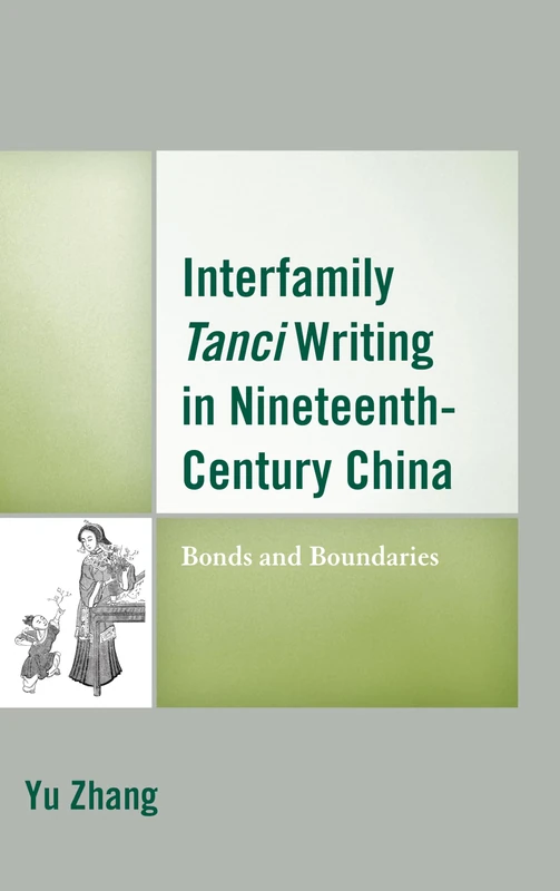 Interfamily Tanci Writing in Nineteenth-Century China: Bonds and Boundaries - Image 1