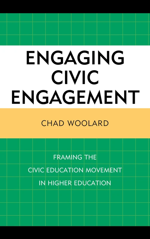 Engaging Civic Engagement: Framing the Civic Education Movement in Higher Education