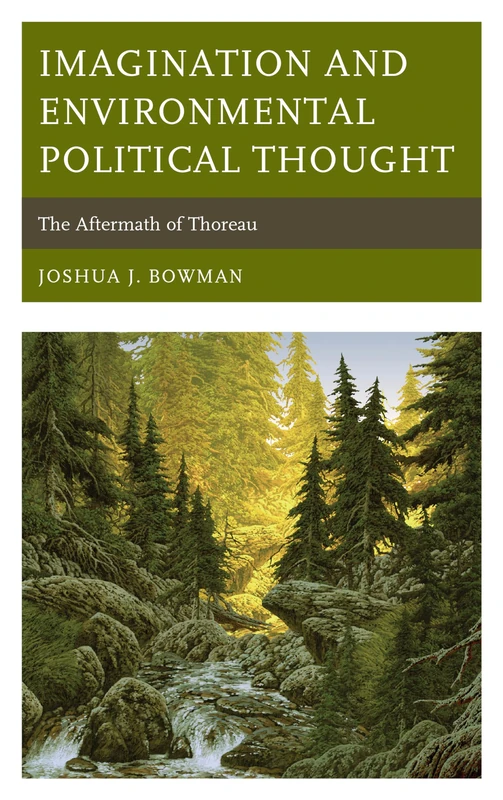 Imagination and Environmental Political Thought: The Aftermath of Thoreau (Politics, Literature, & Film)