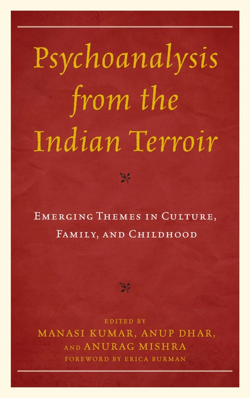 Psychoanalysis from the Indian Terroir: Emerging Themes in Culture, Family, and Childhood (Psychoanalytic Studies: Clinical, Social, and Cultural Contexts)