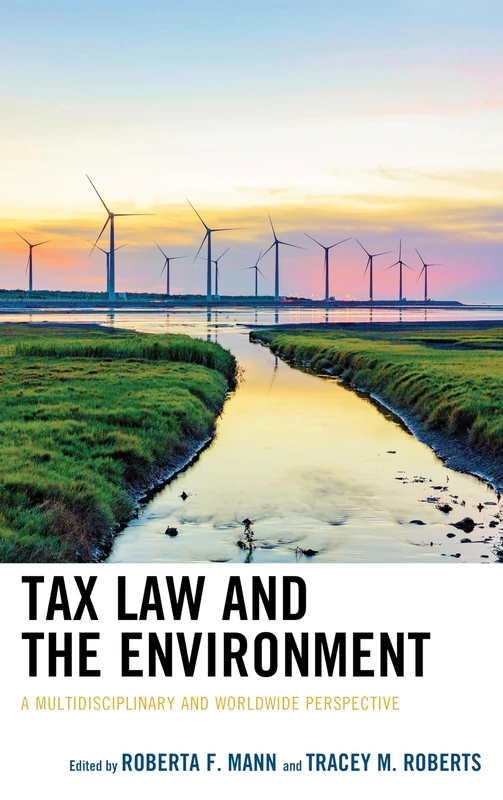 Tax Law and the Environment: A Multidisciplinary and Worldwide Perspective