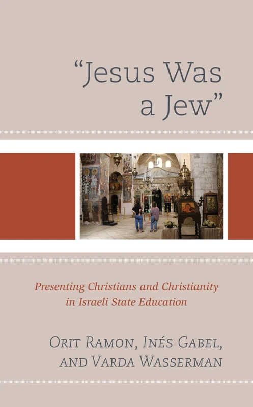 Jesus Was a Jew"": Presenting Christians and Christianity in Israeli State Education