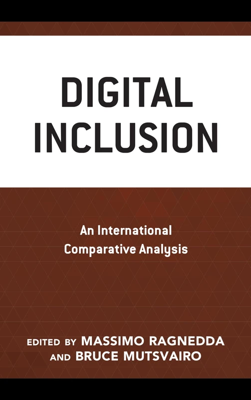 Digital Inclusion: An International Comparative Analysis (Communication, Globalization & Cultural Identity)