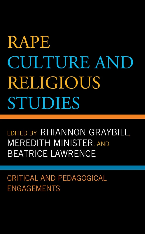 Rape Culture and Religious Studies: Critical and Pedagogical Engagements (Feminist Studies and Sacred Texts)