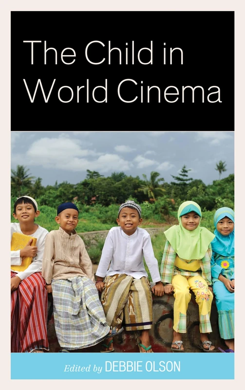 The Child in World Cinema (Children and Youth in Popular Culture)