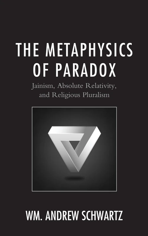 The Metaphysics of Paradox: Jainism, Absolute Relativity, and Religious Pluralism (Explorations in Indic Traditions: Theological, Ethical, and Philosophical) - Image 1