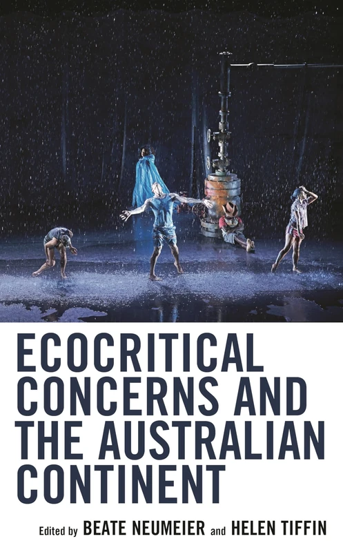 Ecocritical Concerns and the Australian Continent (Ecocritical Theory and Practice)