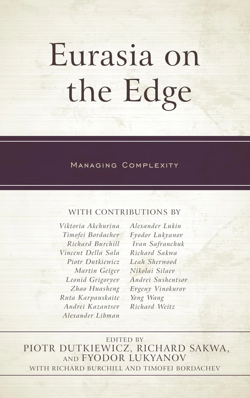 Eurasia on the Edge: Managing Complexity (Russian, Eurasian, and Eastern European Politics)
