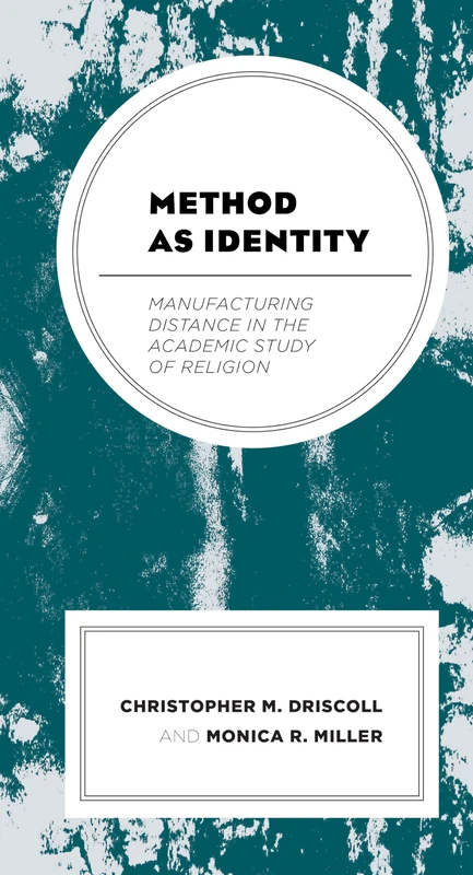 Method as Identity: Manufacturing Distance in the Academic Study of Religion (Religion and Race)