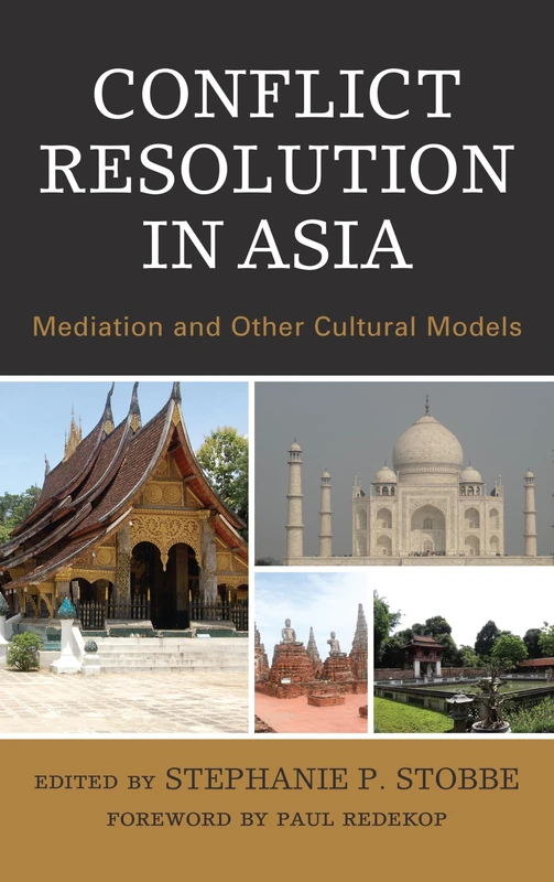 Conflict Resolution in Asia: Mediation and Other Cultural Models (Conflict Resolution and Peacebuilding in Asia)
