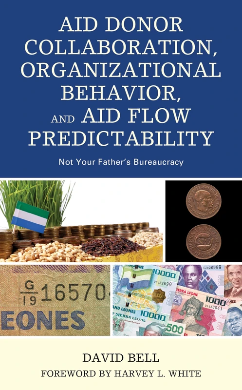 Aid Donor Collaboration, Organizational Behavior, and Aid Flow Predictability: Not Your Fathers Bureaucracy