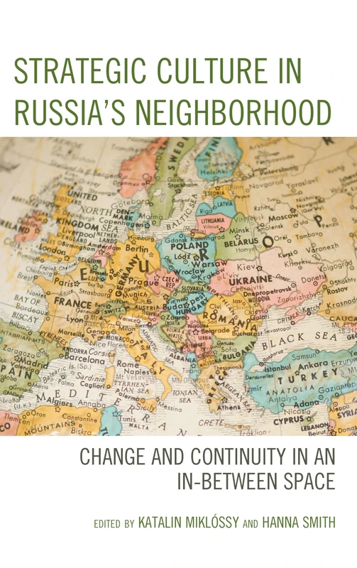 Strategic Culture in Russia’s Neighborhood: Change and Continuity in an In-Between Space