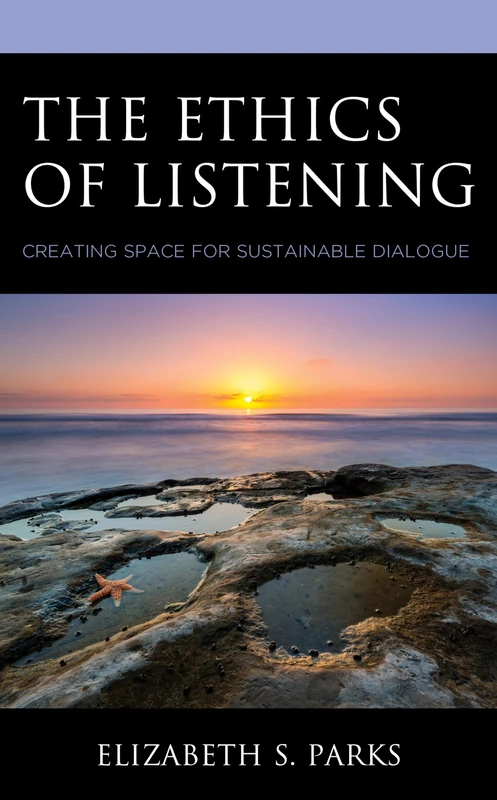The Ethics of Listening: Creating Space for Sustainable Dialogue