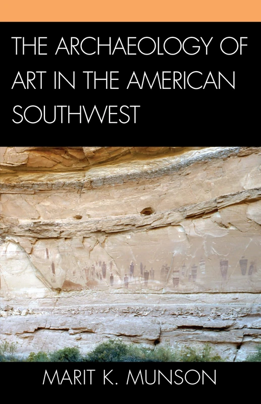 The Archaeology of Art in the American Southwest (Issues in Southwest Archaeology)