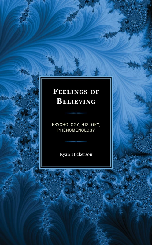 Feelings of Believing: Psychology, History, Phenomenology - Image 1