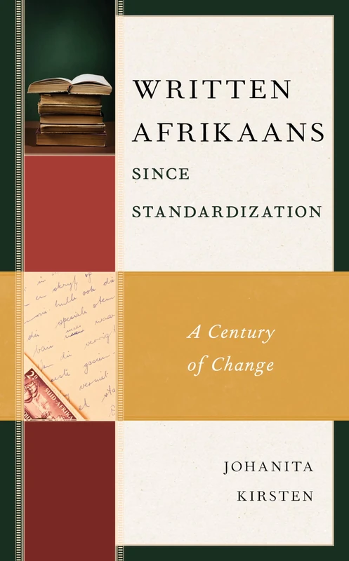 Written Afrikaans since Standardization: A Century of Change