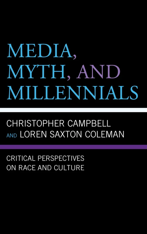 Media, Myth, and Millennials: Critical Perspectives on Race and Culture