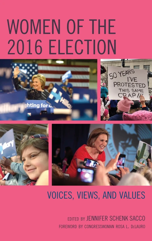 Women of the 2016 Election: Voices, Views, and Values (Communicating Gender)