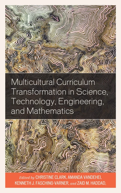 Multicultural Curriculum Transformation in Science, Technology, Engineering, and Mathematics (Foundations of Multicultural Education): 1