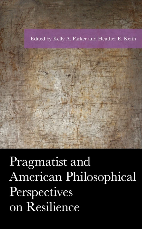 Pragmatist and American Philosophical Perspectives on Resilience (American Philosophy Series) - Image 1
