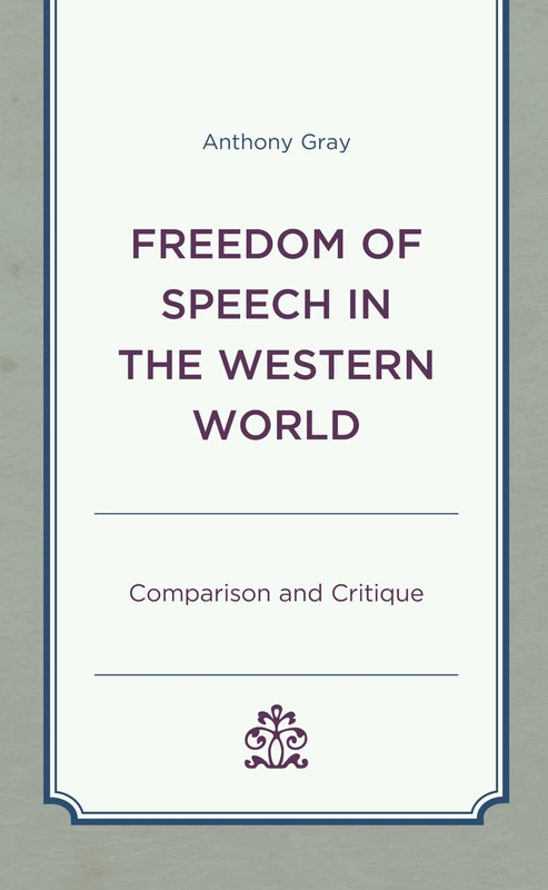 Freedom of Speech in the Western World: Comparison and Critique
