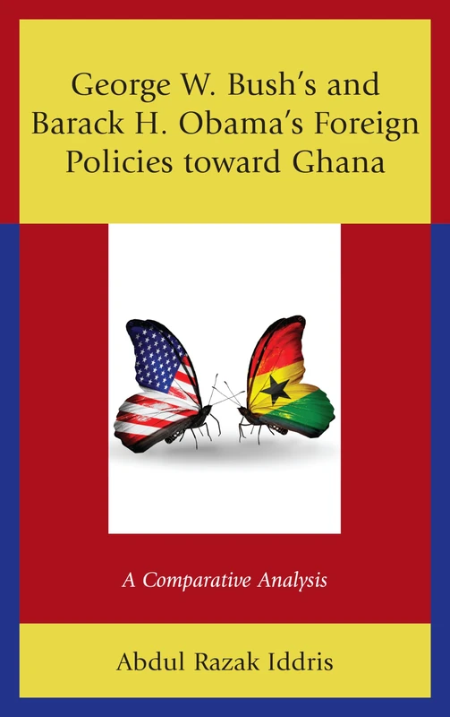 George W. Bush and Barack H. Obama's Foreign Policies toward Ghana: A Comparative Analysis