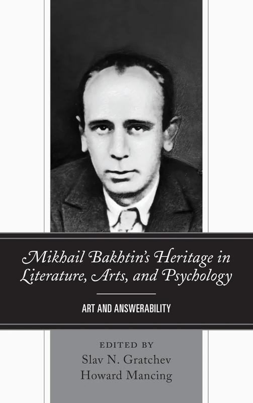 Mikhail Bakhtin’s Heritage in Literature, Arts, and Psychology: Art and Answerability - Image 1
