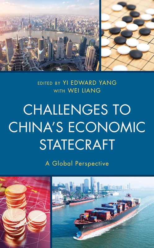 Challenges to China's Economic Statecraft: A Global Perspective (Challenges Facing Chinese Political Development)