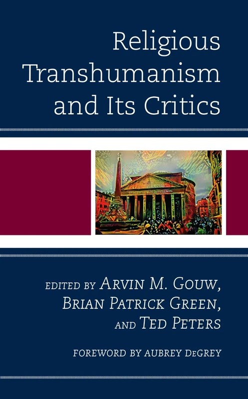 Religious Transhumanism and Its Critics (Religion and Science as a Critical Discourse)