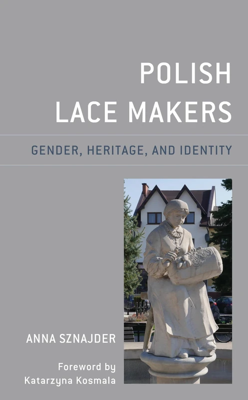 Polish Lace Makers: Gender, Heritage, and Identity