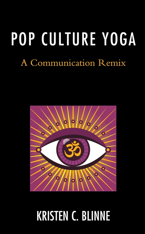 Pop Culture Yoga: A Communication Remix (Communication Perspectives in Popular Culture) - Image 1