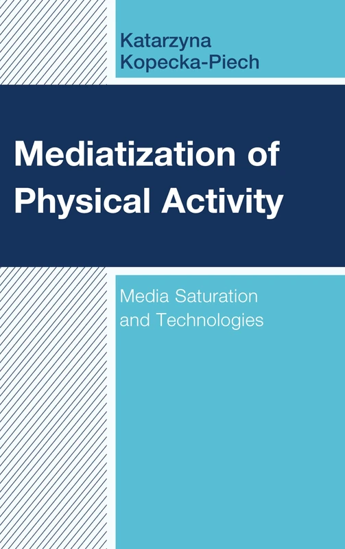 Mediatization of Physical Activity: Media Saturation and Technologies - Image 1