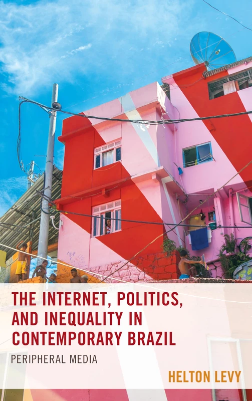 The Internet, Politics, and Inequality in Contemporary Brazil: Peripheral Media