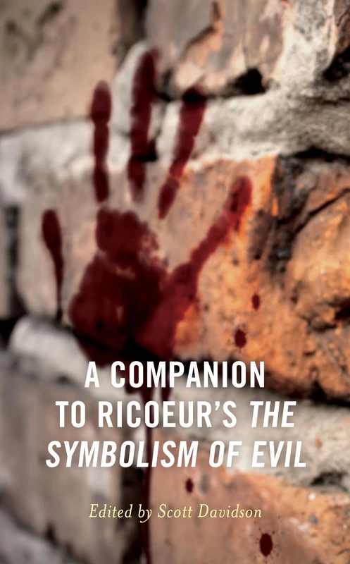 A Companion to Ricoeur's The Symbolism of Evil (Studies in the Thought of Paul Ricoeur)